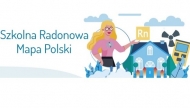 Szkolna Radonowa Mapa Polski – czy radon ma w ogóle na nas jakiś wpływ?